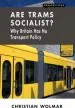 Audiobook Are Trams Socialist?: Why Britain has no Transport Policy author Christian Wolmar