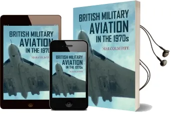 British Military Aviation in the 1970S Audiobook download free by Malcolm Fife