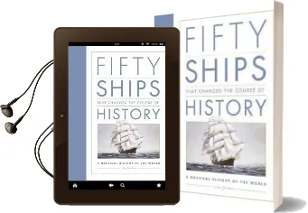Fifty Ships That Changed the Course of History: A Nautical History of the World Audiobook download free by Ian Graham