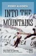 Audiobook Into the Mountains: The Extraordinary True Story of Survival in the Andes and its Aftermath author Pedro Algorta