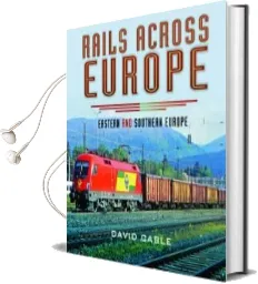 Rails Across Europe: Eastern and Southern Europe Audiobook download free by David Cable