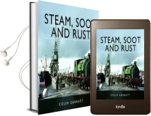 Steam, Soot and Rust: The Last Days of British Steam Audiobook download free by Colin Garratt