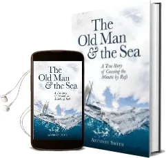 The old man and the sea: A True Story of Crossing the Atlantic by Raft Audiobook download free by Anthony Smith