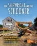 Audiobook The Shipwright and the Schooner: Building a Windjammer in the new England Tradition author Harold B. Burnham