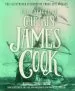 Audiobook The Voyages of Captain James Cook: The Illustrated Accounts of Three Epic Pacific Voyages author James Cook
