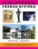 Audiobook An art Lover'S Guide to the French Riviera: A Fully Illustrated Guide to the Gems of the French Riviera'S Museums, Galleries, Churches, Public Spaces and More... author Patrick J. Murphy