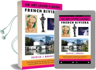 An art Lover'S Guide to the French Riviera: A Fully Illustrated Guide to the Gems of the French Riviera'S Museums, Galleries, Churches, Public Spaces and More... Audiobook download free by Patrick J. Murphy