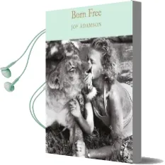 Born Free: The Story of Elsa Audiobook download free by Joy Adamson