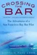 Audiobook Crossing the bar: The Adventures of a san Francisco bay bar Pilot author Paul Lobo