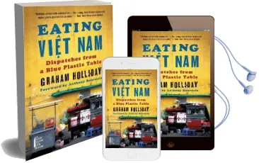 Eating Viet nam: Dispatches From a Blue Plastic Table Audiobook download free by Graham Holliday