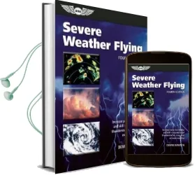 Severe Weather Flying: Increase Your Knowledge and Skill to Avoid Thunderstorms, Icing and Severe Weather Audiobook download free by Dennis Newton