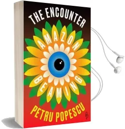 The Encounter: Amazon Beaming Audiobook download free by Petru Popescu