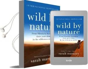 Wild by Nature: From Siberia to Australia, Three Years Alone in the Wilderness on Foot Audiobook download free by Sarah Marquis
