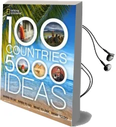 100 Countries, 5000 Ideas: Where to go, When to go, What to See, What to do Audiobook download free by National Geographic