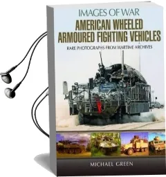 American Wheeled Armoured Fighting Vehicles Audiobook download free by Michael Green