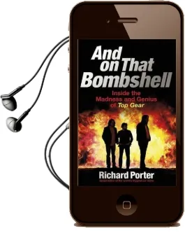 And on That Bombshell: Inside the Madness and Genius of top Gear Audiobook download free by Richard Porter