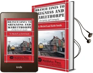Branch Lines to Skegness and Mablethorpe: Also Spilsby and Coningsby Audiobook download free by Vic Mitchell