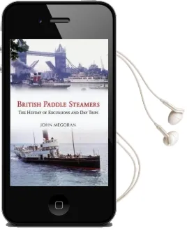 British Paddle Steamers: The Heyday of Excursions and day Trips Audiobook download free by John Megoran