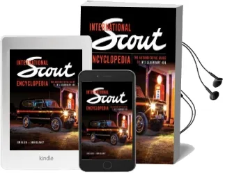 International Scout Encyclopedia: The Complete Guide to the Legendary 4x4 Audiobook download free by Jim Allen