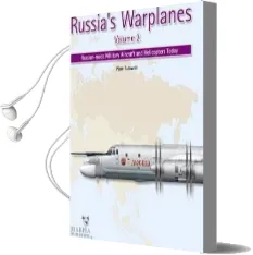 Russia'S Warplanes Volume 2: Russian-Made Military Aircraft and Helicopters Today: Volume 2 Audiobook download free by Piotr Butowski
