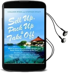 Sell up, Pack up and Take off: Want to Have a More Luxurious Lifestyle and Better House at a Fraction of the Cost? Audiobook download free by Colleen Ryan