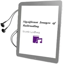 Significant Images of Railroading Audiobook download free by Scott Lothes