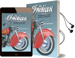 The Indian 1901-1978: The History of a Classic American Motorcycle Audiobook download free by Tod Rafferty