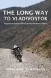 Audiobook The Long way to Vladivostok: A Journey Through Scandinavia and the Silk Road to Siberia author Shirley Hardy Rix