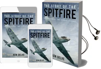 The Story of the Spitfire: An Operational and Combat History Audiobook download free by Ken Delve