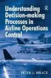 Audiobook Understanding Decision-Making Processes in Airline Operations Control author Peter J. Bruce