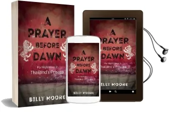 A Prayer Before Dawn: My Nightmare in Thailand'S Prisons Audiobook download free by Billy Moore