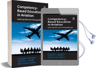 Competency-Based Education in Aviation: Exploring Alternate Training Pathways Audiobook download free by Suzanne K. Kearns