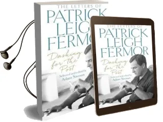 Dashing for the Post: The Letters of Patrick Leigh Fermor Audiobook download free by Patrick Leigh Fermor