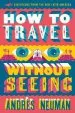 Audiobook How to Travel Without Seeing: Dispatches From the new Latin America author Neuman