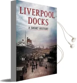 Liverpool Docks: A Short History Audiobook download free by David Paul