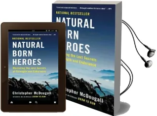 Natural Born Heroes: Mastering the Lost Secrets of Strength and Endurance Audiobook download free by Christopher Mcdougall