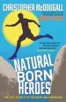 Audiobook Natural Born Heroes: The Lost Secrets of Strength and Endurance author Christopher Mcdougall