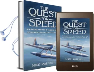 The Quest for Speed: Air Racing and the Influence of the Schneider Trophy Contests 1913-31 Audiobook download free by Mike Roussel