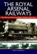 Audiobook The Royal Arsenal Railways: The Rise and Fall of a Military Railway Network author Mark Smithers