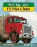 Audiobook With any Luck I'Ll Drive a Truck author David Friend
