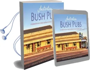 Australian Bush Pubs: A Celebration of Outback Australia'S Iconic Watering Holes Audiobook download free by Cathy Craig And Savage Lewis