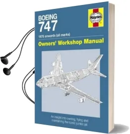 Boeing 747 Manual: An Insight Into Owning, Flying and Maintaining the Iconic Jumbo jet Audiobook download free by Chris Wood