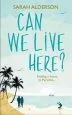 Audiobook Can we Live Here: Finding a Home in Paradise author Sarah Alderson