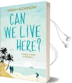 Can we Live Here: Finding a Home in Paradise Audiobook download free by Sarah Alderson