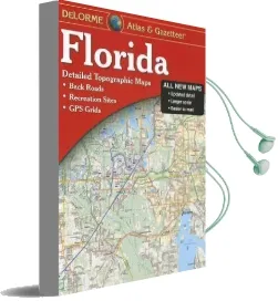 Delorme Florida Atlas & Gazetteer: [Detailed Topographic Maps: Back Roads, Recreation Sites, gps Grids] Audiobook download free by Rand Mcnally