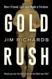 Audiobook Gold Rush: How i Found, Lost and Made a Fortune author Jim Richards