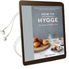 How to Hygge: The Secrets of Nordic Living Audiobook download free by Signe Johansen