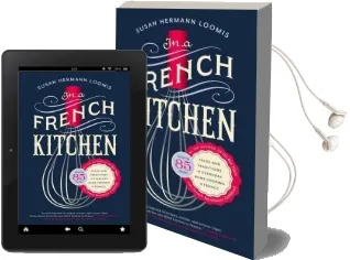 In a French Kitchen: Tales and Traditions of Everyday Home Cooking in France Audiobook download free by Susan Herrmann Loomis