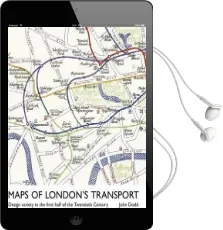 Maps of London'S Transport: Design Variety in the First Half of the Twentieth Century Audiobook download free by John Dodd