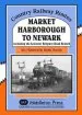 Audiobook Market Harborough to Newark: Including Belgrave Road Branch. author Vic Mitchell